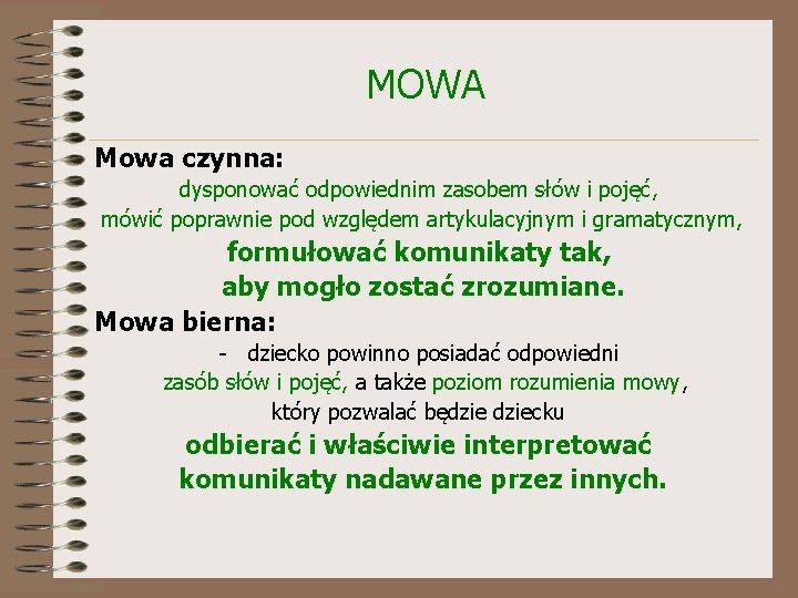 MOWA Mowa czynna: dysponować odpowiednim zasobem słów i pojęć, mówić poprawnie pod względem artykulacyjnym