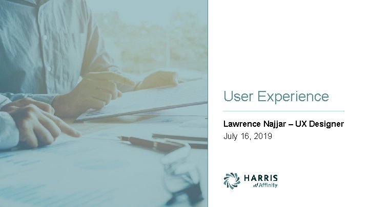 User Experience Lawrence Najjar – UX Designer July 16, 2019 