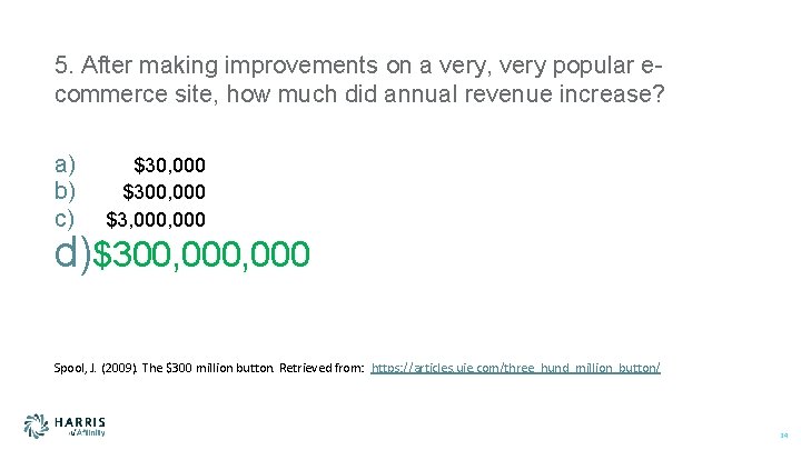 5. After making improvements on a very, very popular ecommerce site, how much did