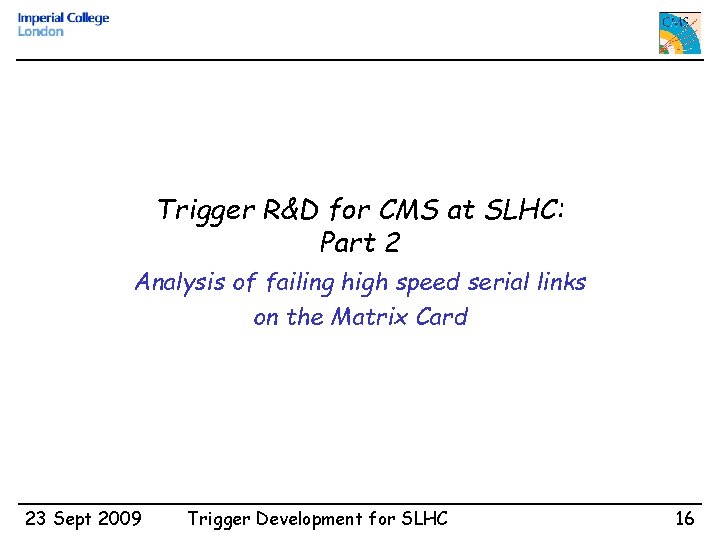 Trigger R&D for CMS at SLHC: Part 2 Analysis of failing high speed serial