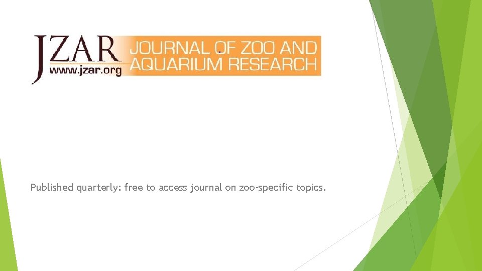 Published quarterly: free to access journal on zoo-specific topics. 