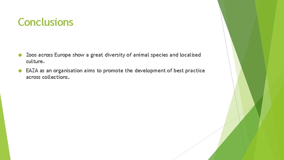 Conclusions Zoos across Europe show a great diversity of animal species and localised culture.