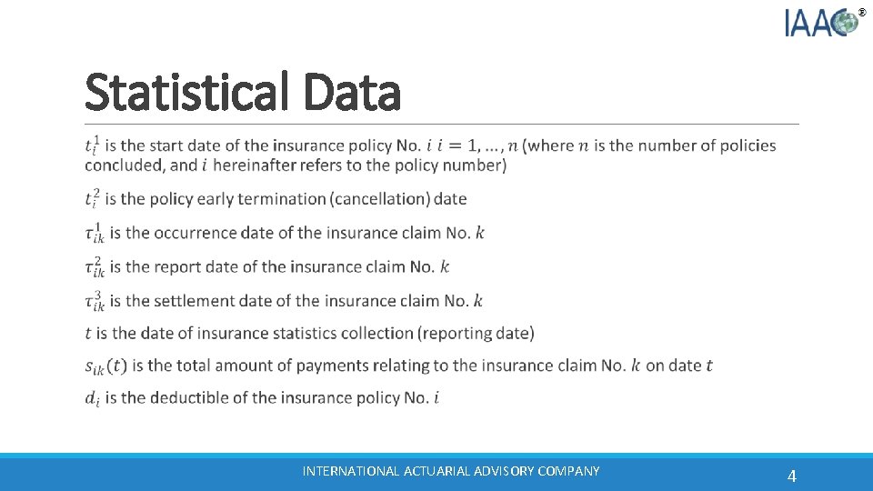 Statistical Data INTERNATIONAL ACTUARIAL ADVISORY COMPANY 4 