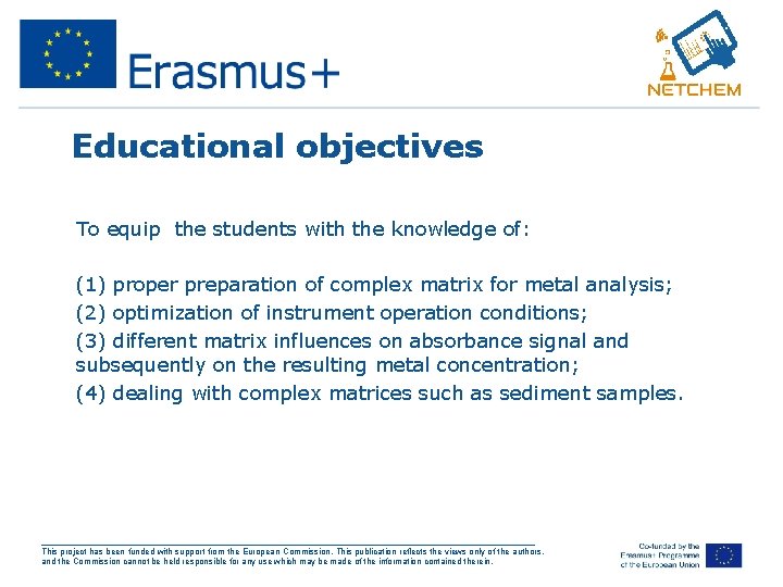 Educational objectives • To equip the students with the knowledge of: • (1) proper