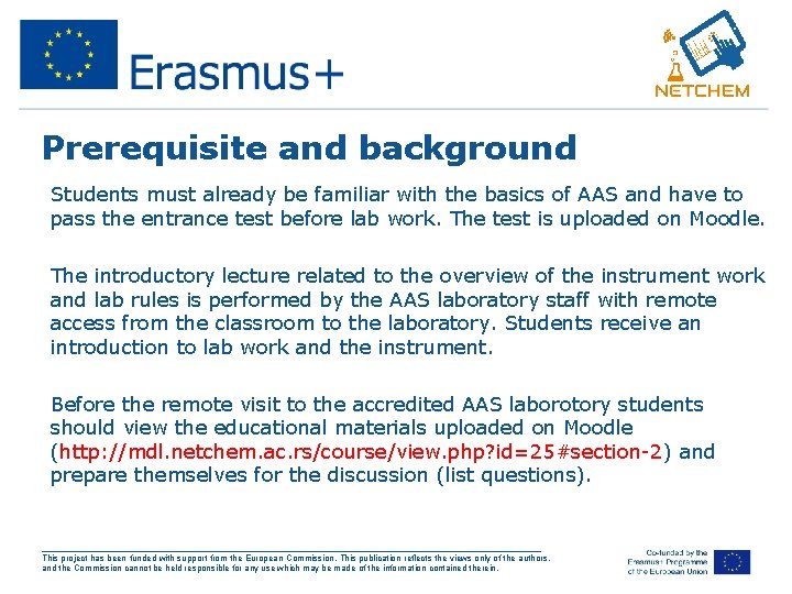 Prerequisite and background • Students must already be familiar with the basics of AAS
