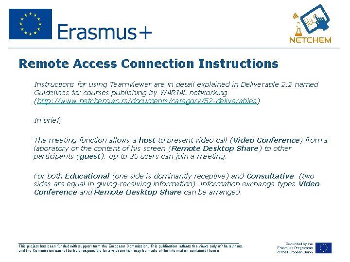 Remote Access Connection Instructions • Instructions for using Team. Viewer are in detail explained