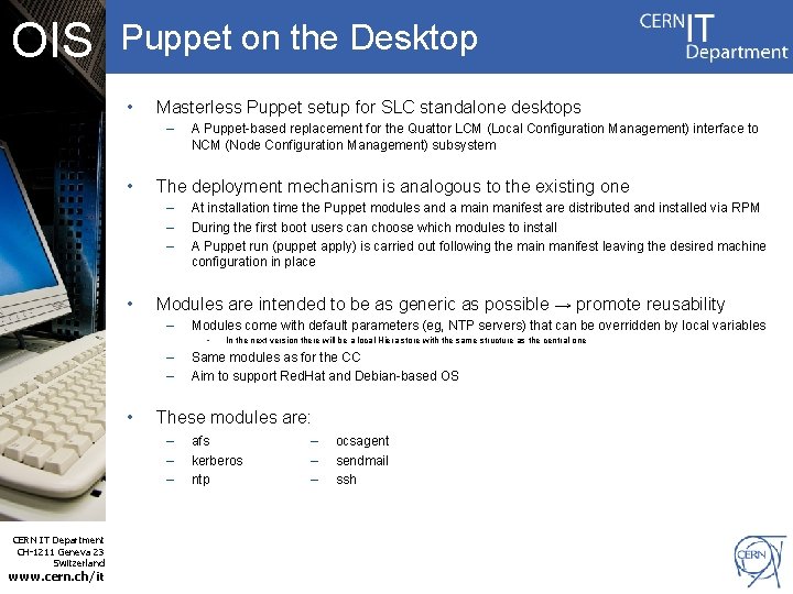 OIS Puppet on the Desktop • Masterless Puppet setup for SLC standalone desktops –