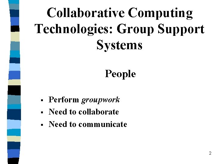 Computing Group SEGMENT 5 Collaborative Computing Technologies Group Support Systems
