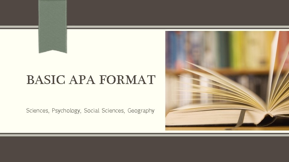 BASIC APA FORMAT Sciences, Psychology, Social Sciences, Geography 