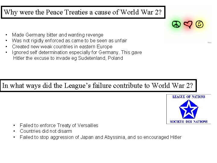 Why were the Peace Treaties a cause of World War 2? • • Made