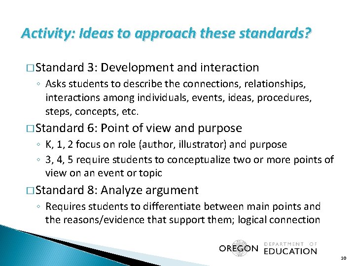 Activity: Ideas to approach these standards? � Standard 3: Development and interaction ◦ Asks