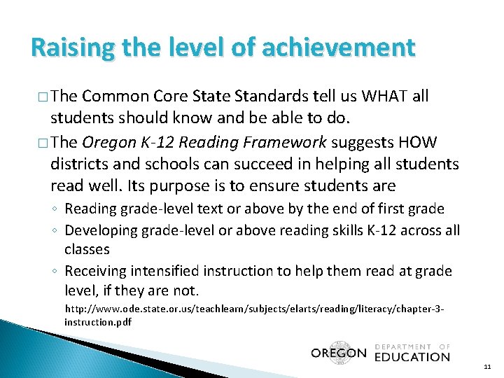 Raising the level of achievement � The Common Core State Standards tell us WHAT