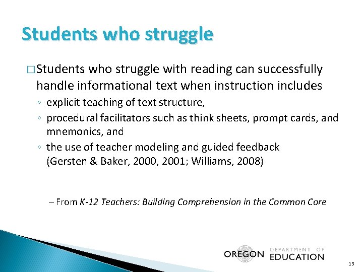 Students who struggle � Students who struggle with reading can successfully handle informational text