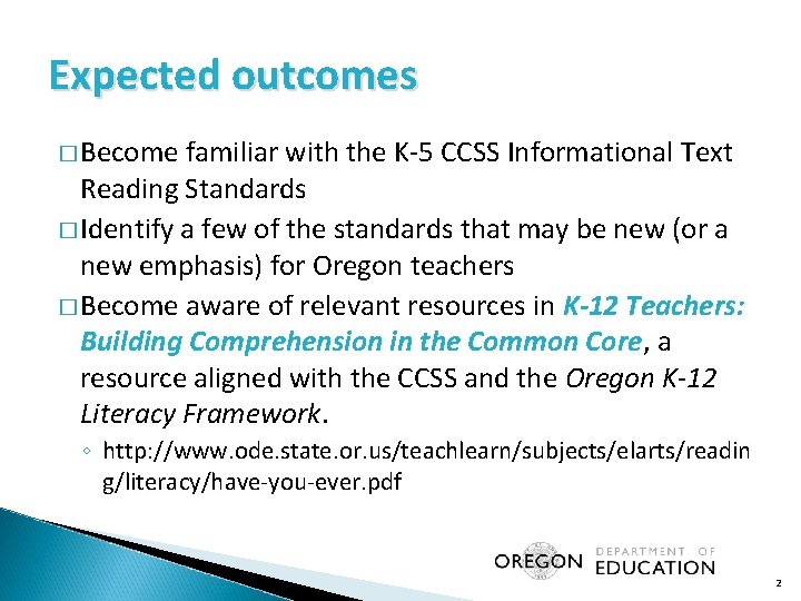 Expected outcomes � Become familiar with the K-5 CCSS Informational Text Reading Standards �