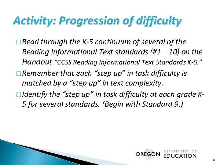 Activity: Progression of difficulty � Read through the K-5 continuum of several of the