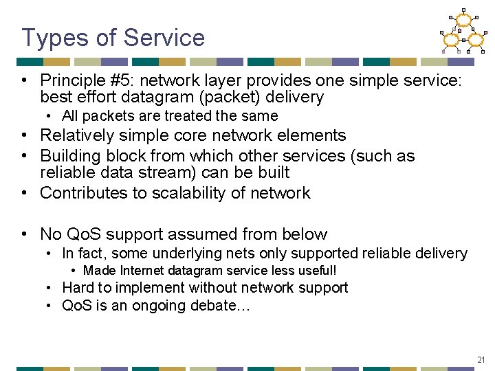 Types of Service • Principle #5: network layer provides one simple service: best effort