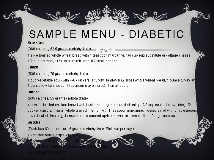 SAMPLE MENU - DIABETIC Breakfast (360 calories, 52. 5 grams carbohydrate) 1 slice toasted