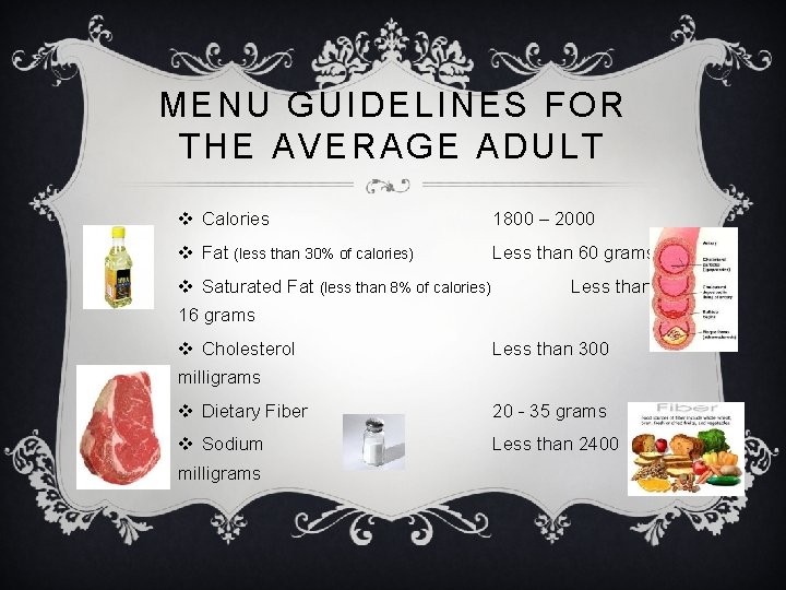 MENU GUIDELINES FOR THE AVERAGE ADULT v Calories 1800 – 2000 v Fat (less