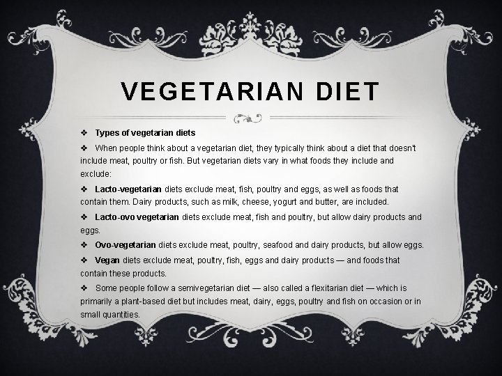 VEGETARIAN DIET v Types of vegetarian diets v When people think about a vegetarian