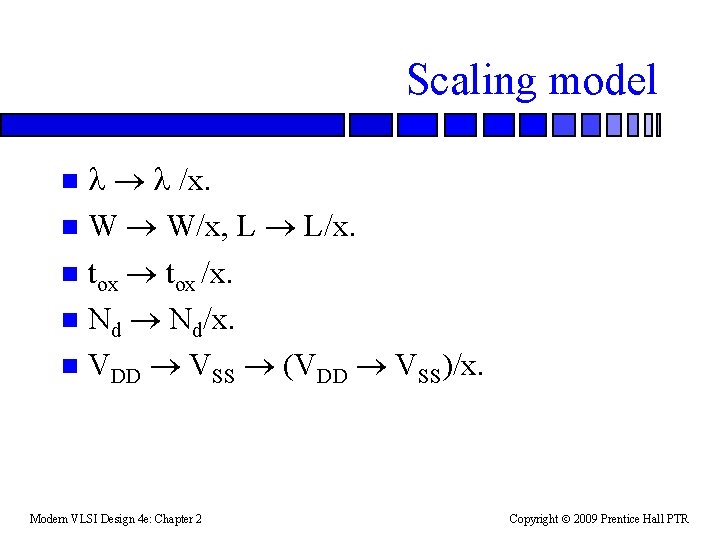 Scaling model l ® l /x. n W ® W/x, L ® L/x. n