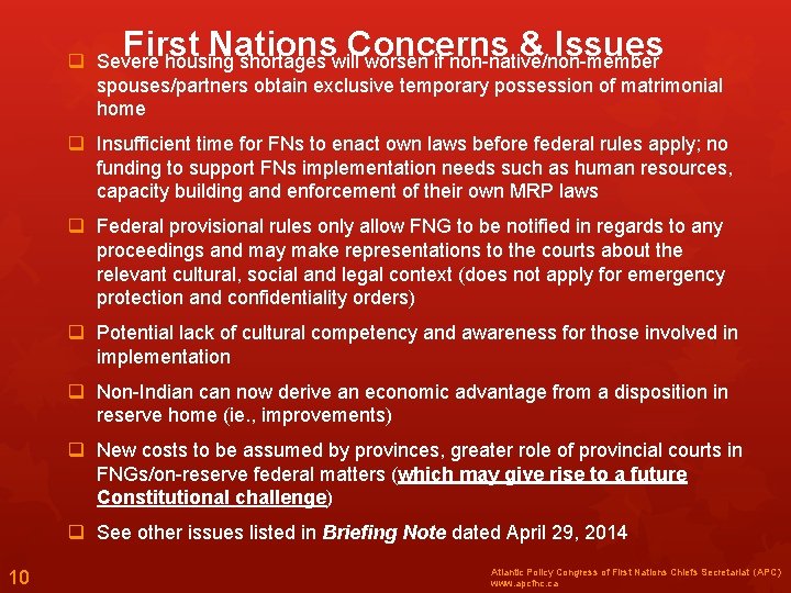 First Nations Concerns & Issues q Severe housing shortages will worsen if non-native/non-member spouses/partners