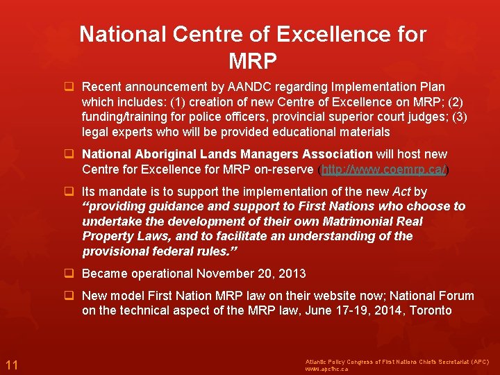 National Centre of Excellence for MRP q Recent announcement by AANDC regarding Implementation Plan