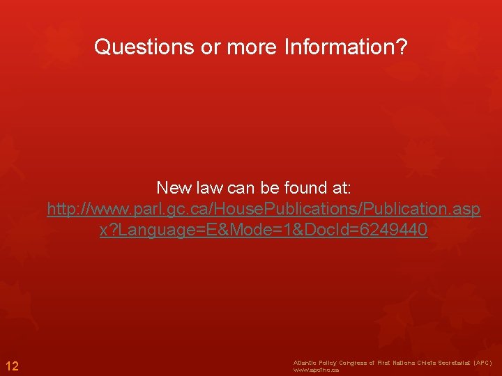 Questions or more Information? New law can be found at: http: //www. parl. gc.