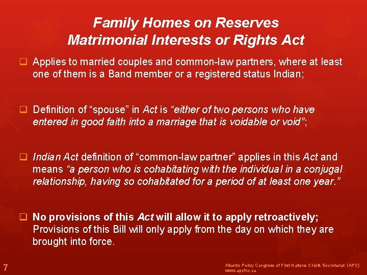 Family Homes on Reserves Matrimonial Interests or Rights Act q Applies to married couples