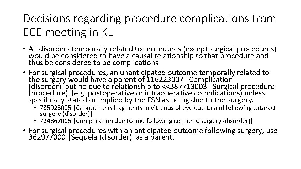 Decisions regarding procedure complications from ECE meeting in KL • All disorders temporally related