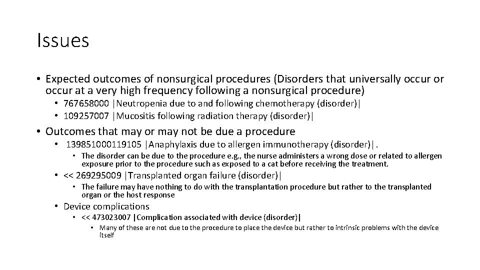 Issues • Expected outcomes of nonsurgical procedures (Disorders that universally occur or occur at