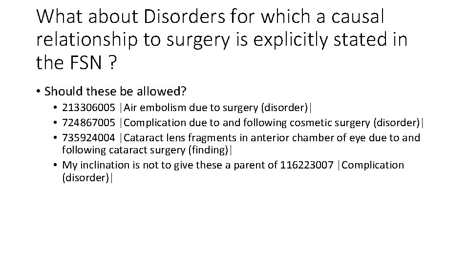 What about Disorders for which a causal relationship to surgery is explicitly stated in