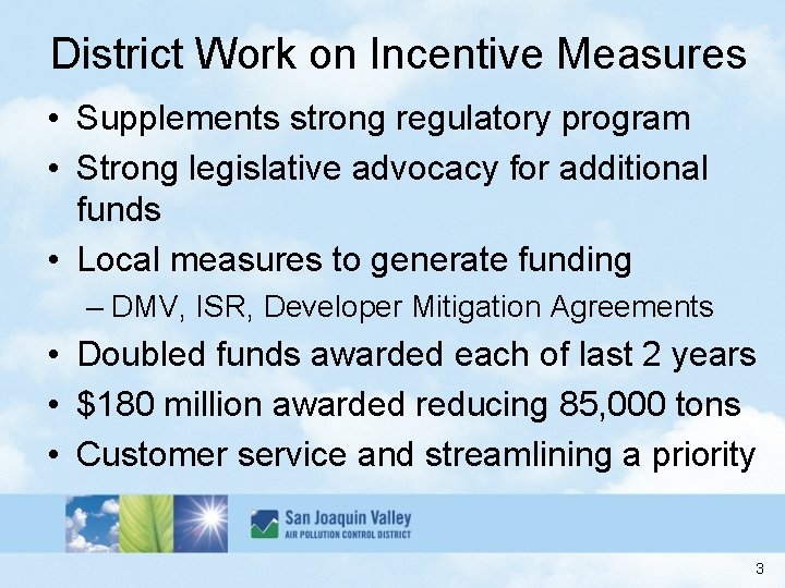 District Work on Incentive Measures • Supplements strong regulatory program • Strong legislative advocacy