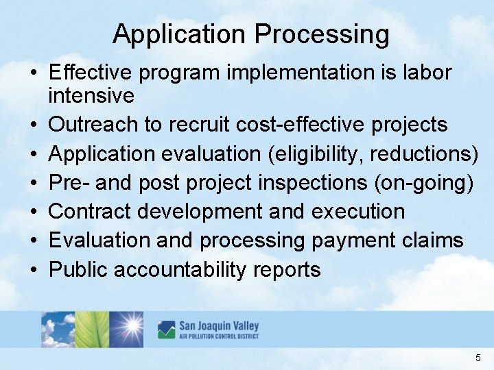 Application Processing • Effective program implementation is labor intensive • Outreach to recruit cost-effective