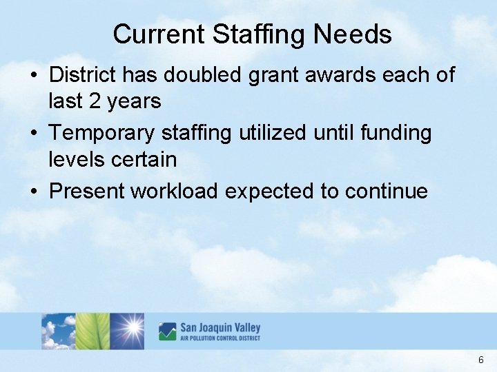 Current Staffing Needs • District has doubled grant awards each of last 2 years