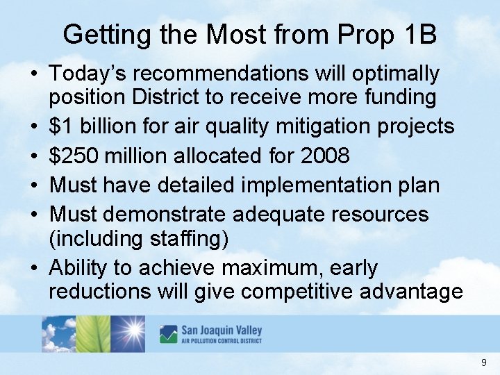 Getting the Most from Prop 1 B • Today’s recommendations will optimally position District