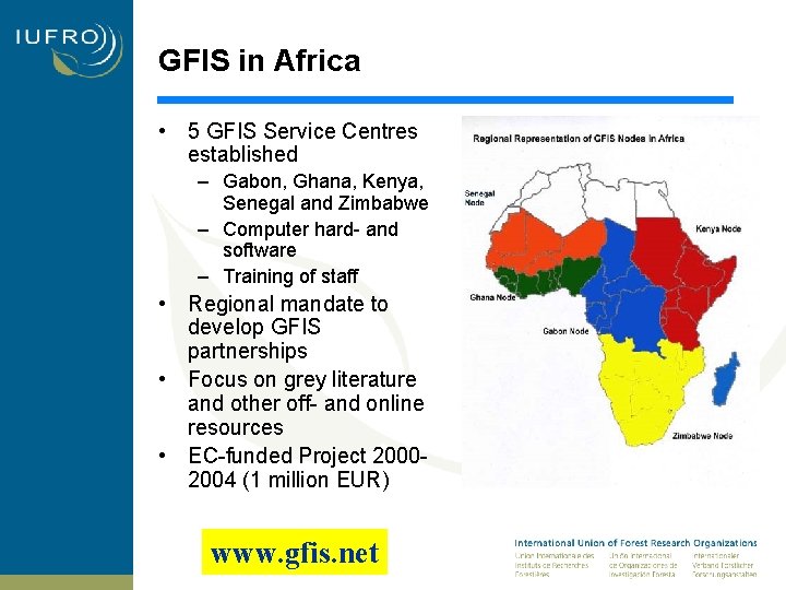 GFIS in Africa • 5 GFIS Service Centres established – Gabon, Ghana, Kenya, Senegal