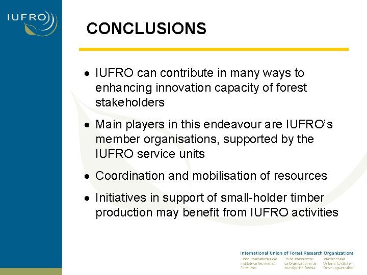 CONCLUSIONS · IUFRO can contribute in many ways to enhancing innovation capacity of forest