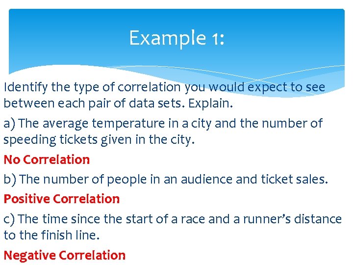 Example 1: Identify the type of correlation you would expect to see between each
