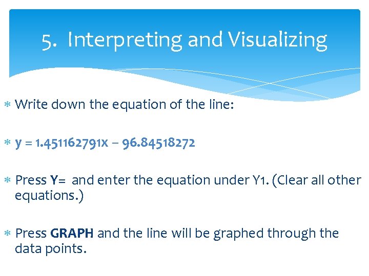 5. Interpreting and Visualizing Write down the equation of the line: y = 1.