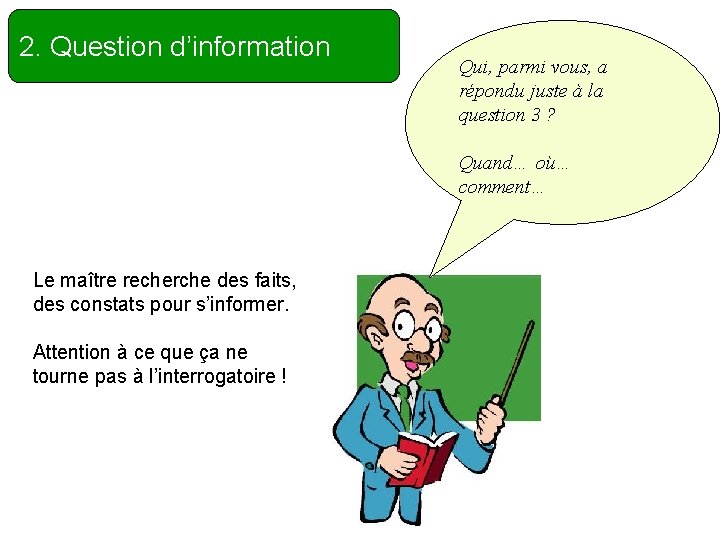 2. Question d’information Qui, parmi vous, a répondu juste à la question 3 ?