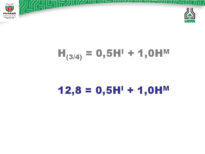 H(3/4) = 0, 5 HI + 1, 0 HM 12, 8 = 0, 5 H(3/4) = 0, 5 HI + 1, 0 HM 12, 8 = 0, 5