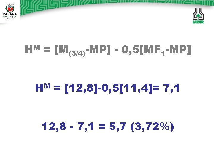 HM = [M(3/4)-MP] - 0, 5[MF 1 -MP] HM = [12, 8]-0, 5[11, 4]=