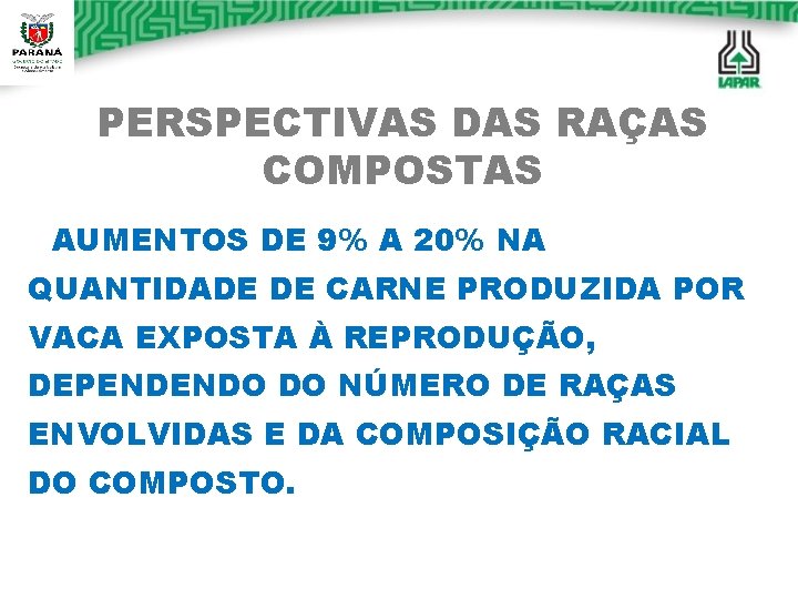 PERSPECTIVAS DAS RAÇAS COMPOSTAS 4 AUMENTOS DE 9% A 20% NA QUANTIDADE DE CARNE PERSPECTIVAS DAS RAÇAS COMPOSTAS 4 AUMENTOS DE 9% A 20% NA QUANTIDADE DE CARNE