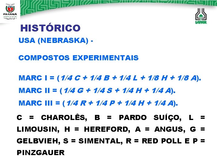 HISTÓRICO USA (NEBRASKA) COMPOSTOS EXPERIMENTAIS MARC I = (1/4 C + 1/4 B +