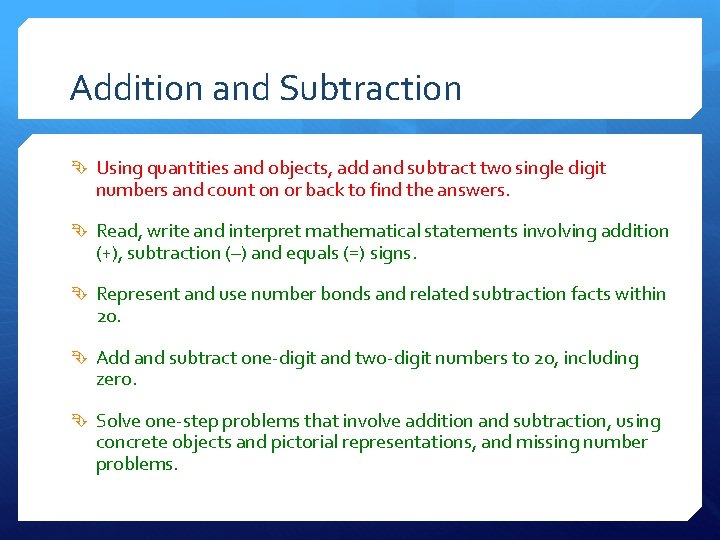 Addition and Subtraction Using quantities and objects, add and subtract two single digit numbers