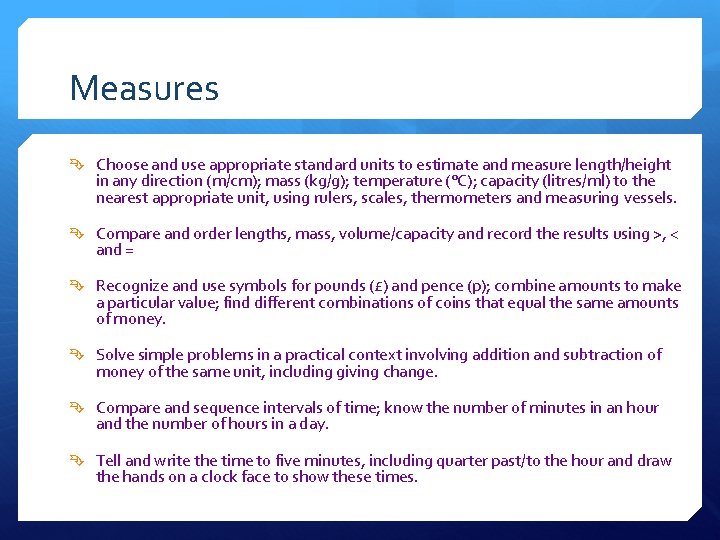 Measures Choose and use appropriate standard units to estimate and measure length/height in any