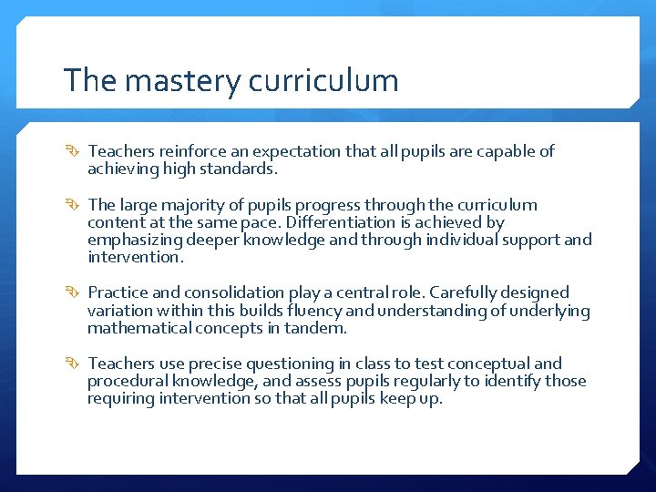 The mastery curriculum Teachers reinforce an expectation that all pupils are capable of achieving