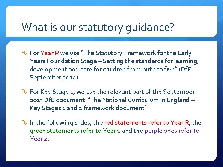 What is our statutory guidance? For Year R we use “The Statutory Framework for