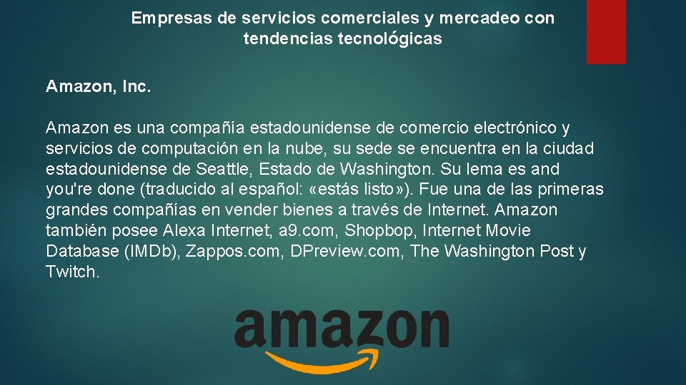 Empresas de servicios comerciales y mercadeo con tendencias tecnológicas Amazon, Inc. Amazon es una