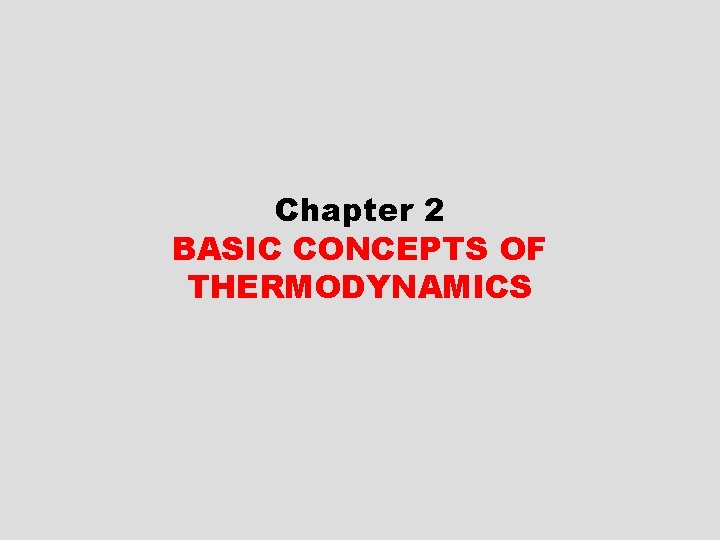 Chapter 2 BASIC CONCEPTS OF THERMODYNAMICS 